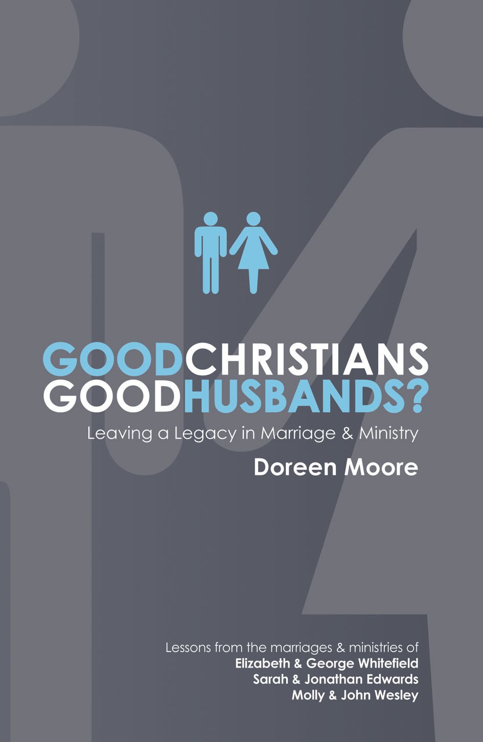 Book Review: Good Christians, Good Husbands?, by Doreen Moore