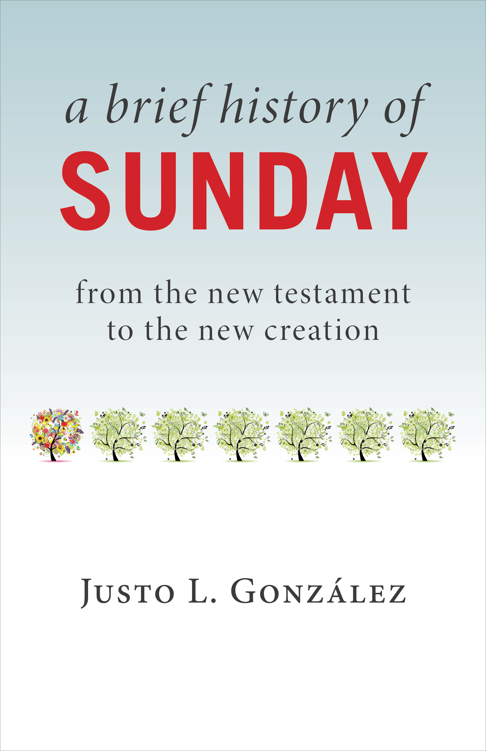 Book Review A Brief History of Sunday, by Justo González 9Marks 9Marks