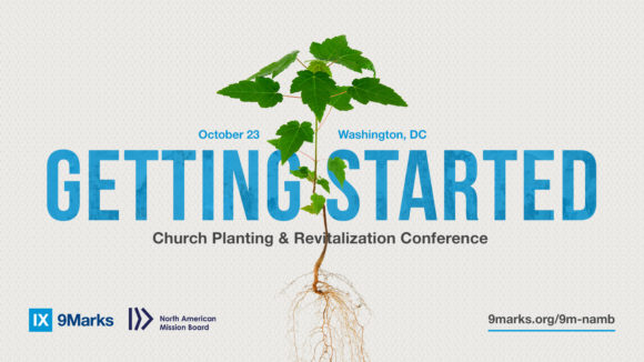 9Marks NAMB Conference 2018 Church Planting