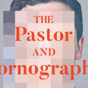 The Pastor and Pornography podcast