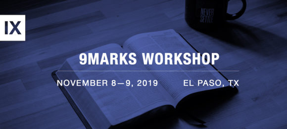 9Marks Workshop — El Paso, Healthy Church