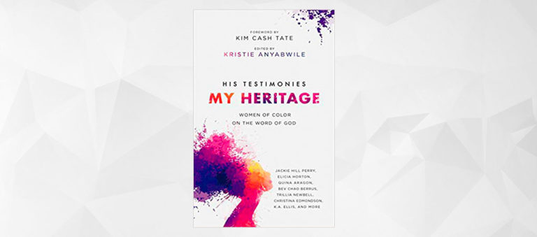 Book Review: His Testimonies, My Heritage, ed. by Kristie Anyabwile