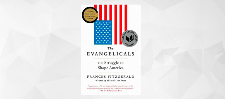 Book Review: The Evangelicals, By Frances Fitzgerald